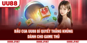 Bầu Cua UU88 - Bí Quyết Thắng Khủng Dành Cho Game Thủ