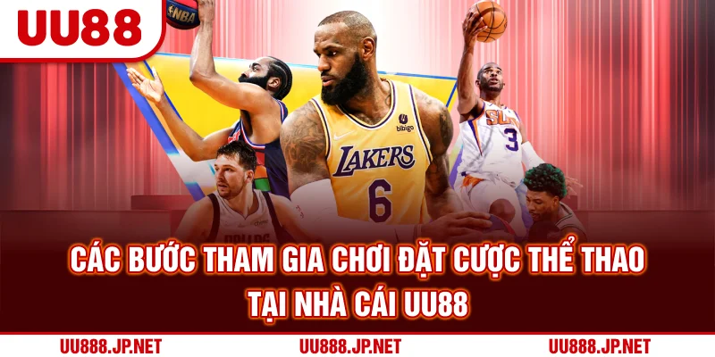 Các bước tham gia chơi đặt cược thể thao tại nhà cái UU88