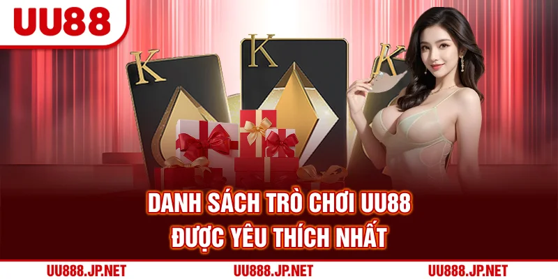 Danh sách trò chơi UU88 được yêu thích nhất