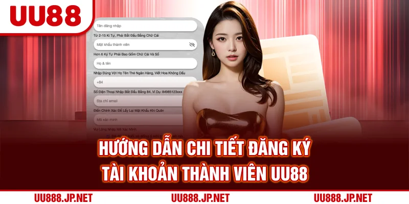 Hướng dẫn chi tiết đăng ký tài khoản thành viên UU88