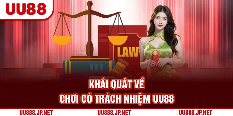 Khái quát về chơi có trách nhiệm UU88