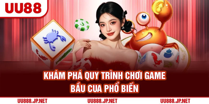 Khám phá quy trình chơi game bầu cua phổ biến