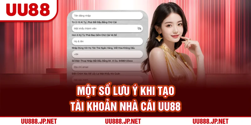 Một số lưu ý khi tạo tài khoản nhà cái UU88