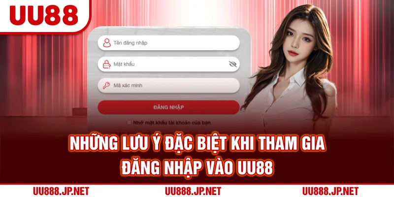 Những lưu ý đặc biệt khi tham gia đăng nhập vào UU88