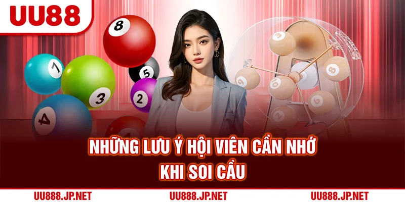 Những lưu ý hội viên cần nhớ khi soi cầu 