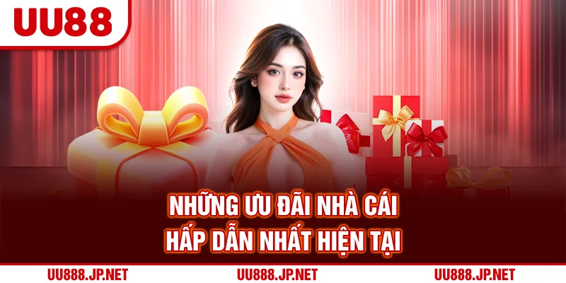 Những ưu đãi nhà cái hấp dẫn nhất hiện tại