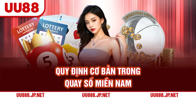 Quy định cơ bản trong quay số miền Nam