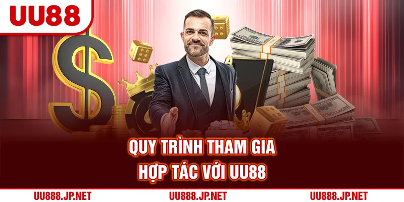 Quy trình tham gia hợp tác với UU88